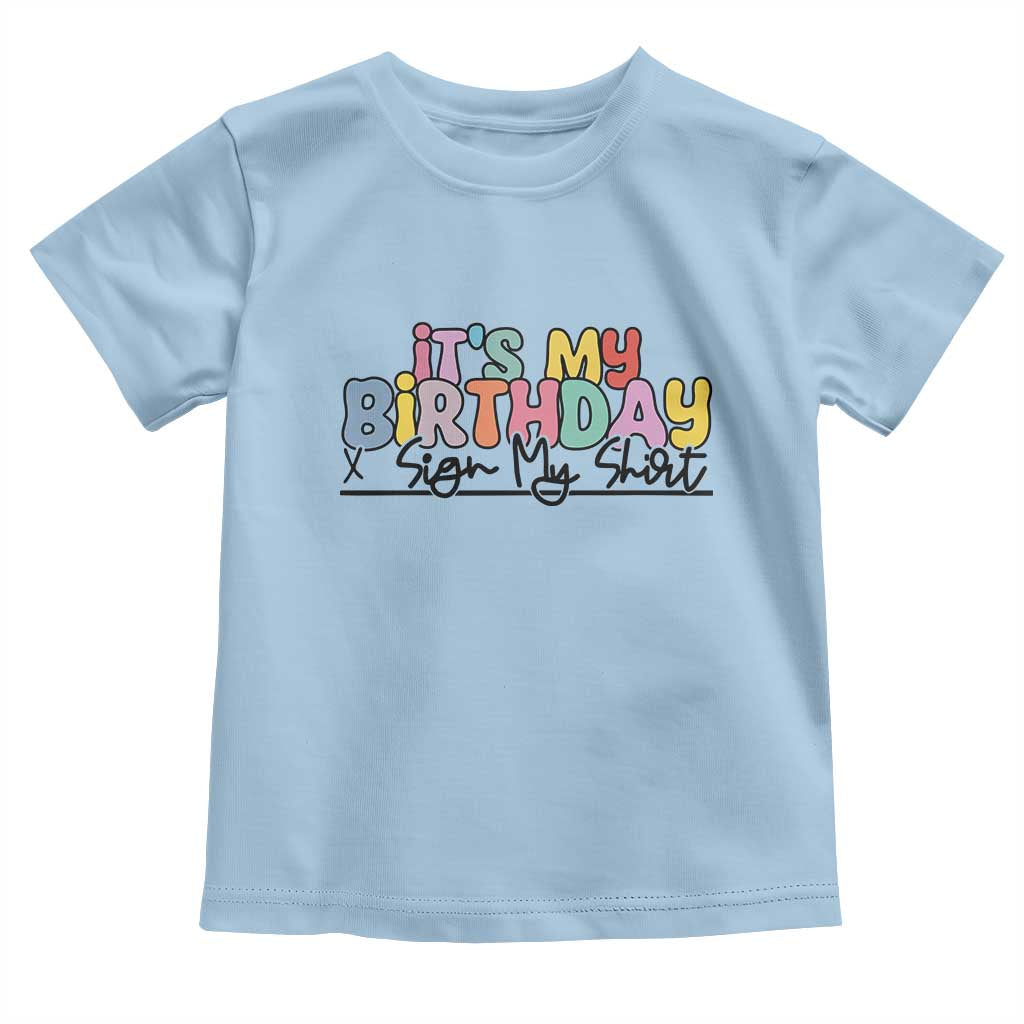 It's My Birthday Sign My Toddler T Shirt