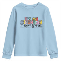 It's My Birthday Sign My Youth Sweatshirt