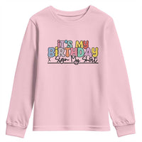It's My Birthday Sign My Youth Sweatshirt