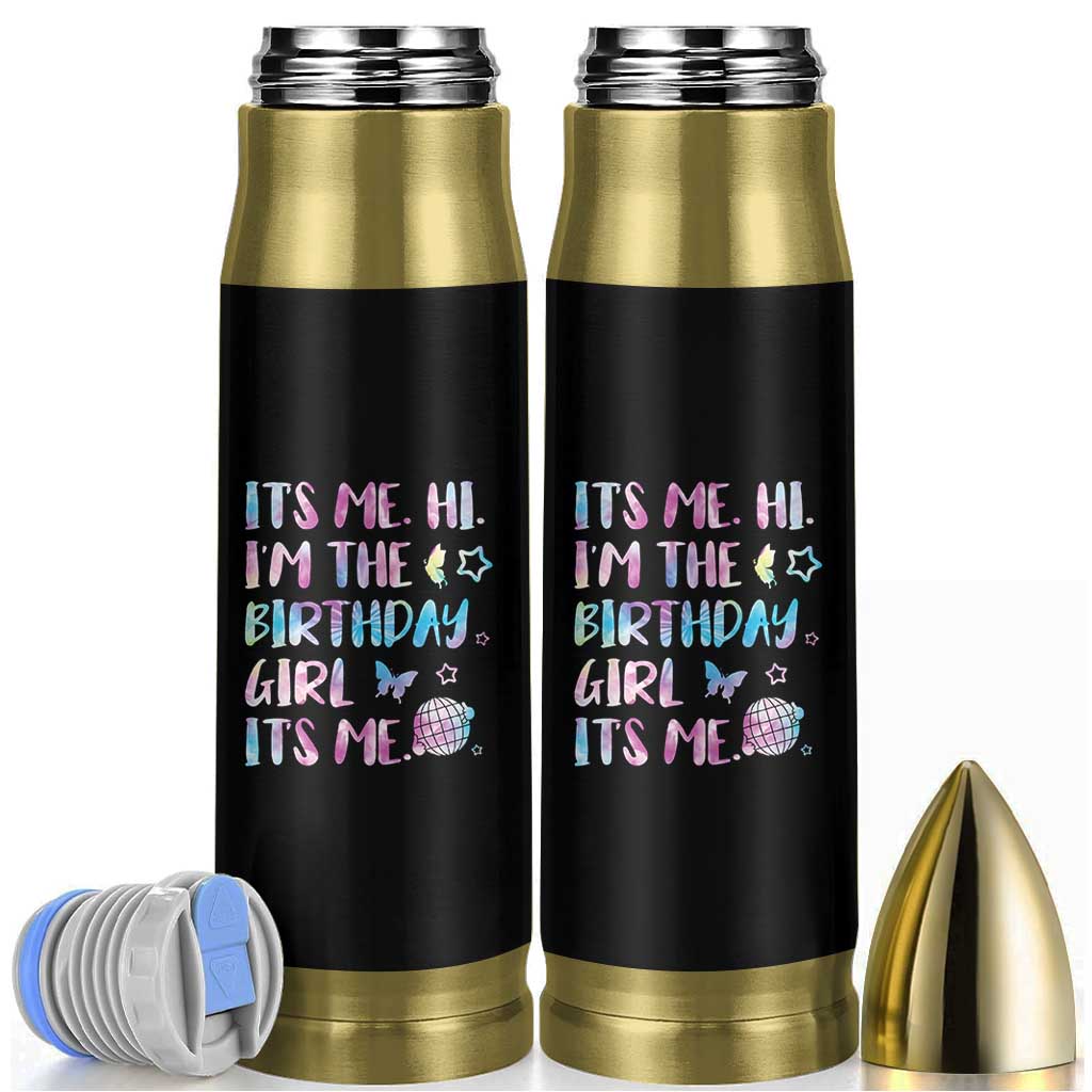 Its Me Hi Im The Birthday Girl Bullet Tumbler Tie Dye Colorful