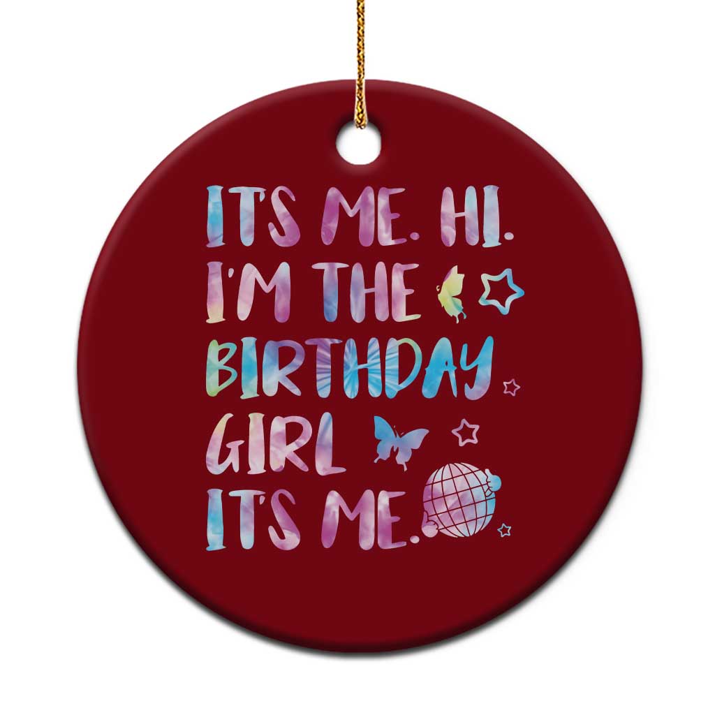 Its Me Hi Im The Birthday Girl Ceramic Ornament Tie Dye Colorful