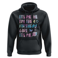 Its Me Hi Im The Birthday Girl Hoodie Tie Dye Colorful