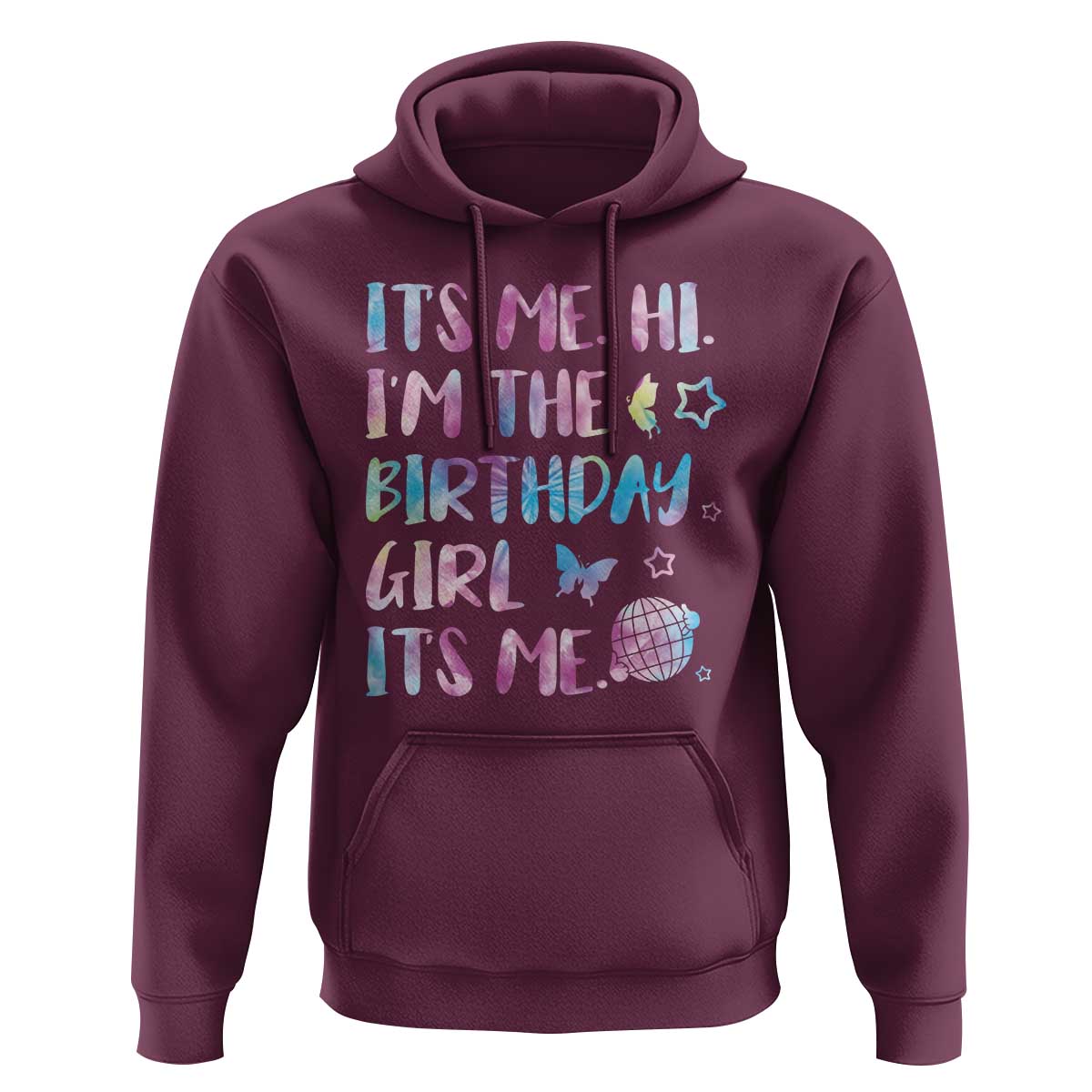 Its Me Hi Im The Birthday Girl Hoodie Tie Dye Colorful