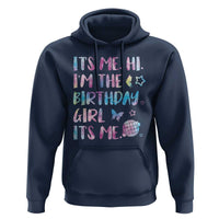 Its Me Hi Im The Birthday Girl Hoodie Tie Dye Colorful