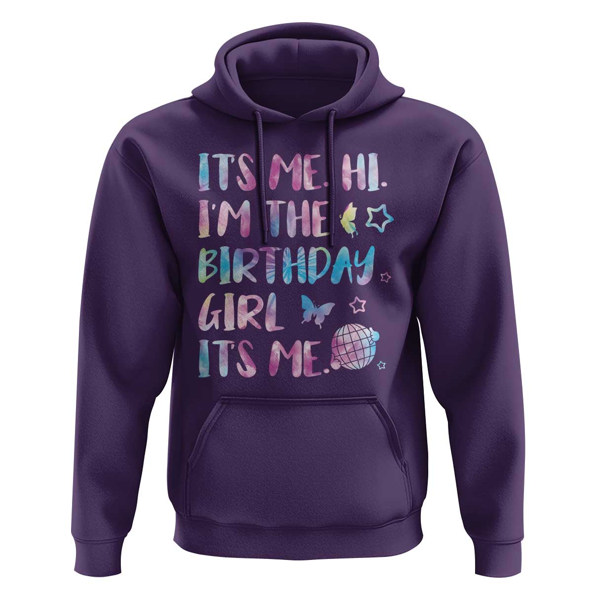 Its Me Hi Im The Birthday Girl Hoodie Tie Dye Colorful