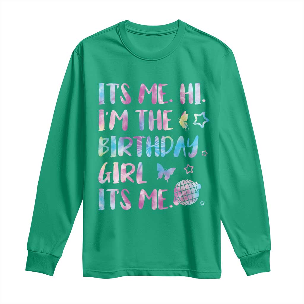Its Me Hi Im The Birthday Girl Long Sleeve Shirt Tie Dye Colorful