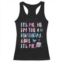 Its Me Hi Im The Birthday Girl Racerback Tank Top Tie Dye Colorful