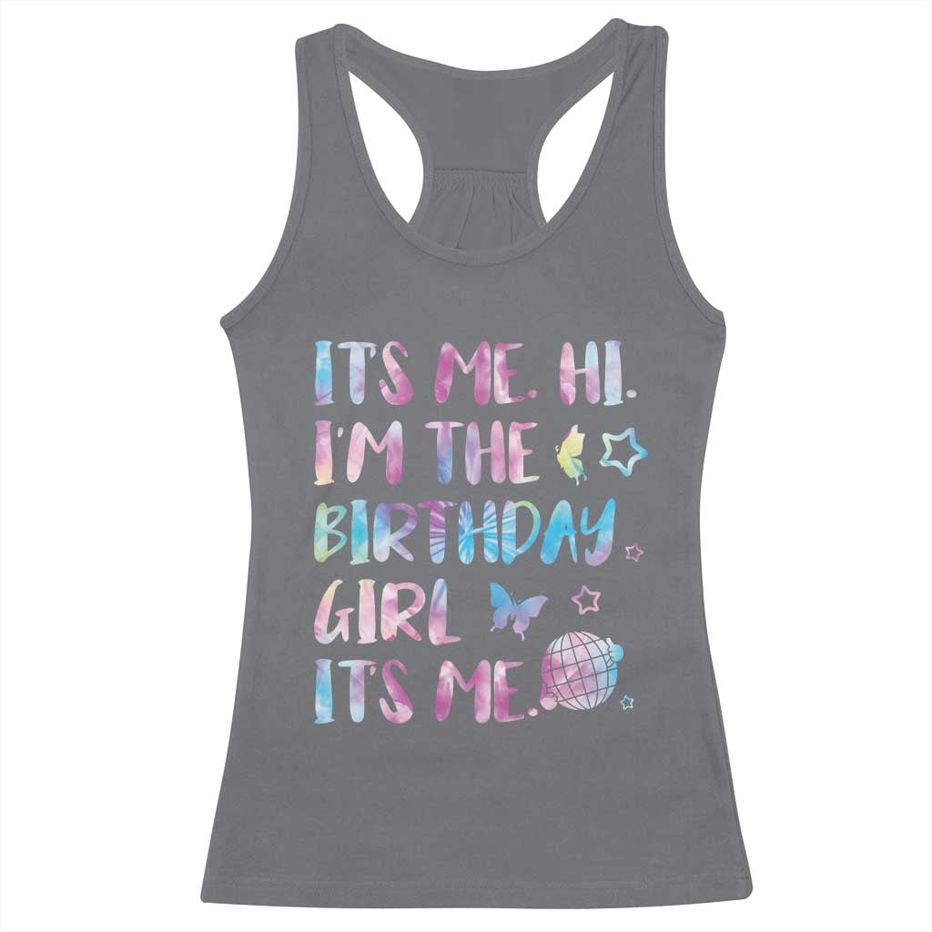 Its Me Hi Im The Birthday Girl Racerback Tank Top Tie Dye Colorful