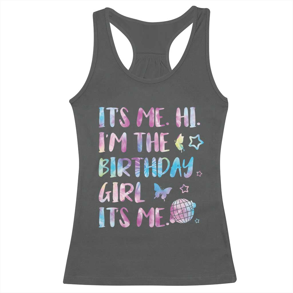Its Me Hi Im The Birthday Girl Racerback Tank Top Tie Dye Colorful