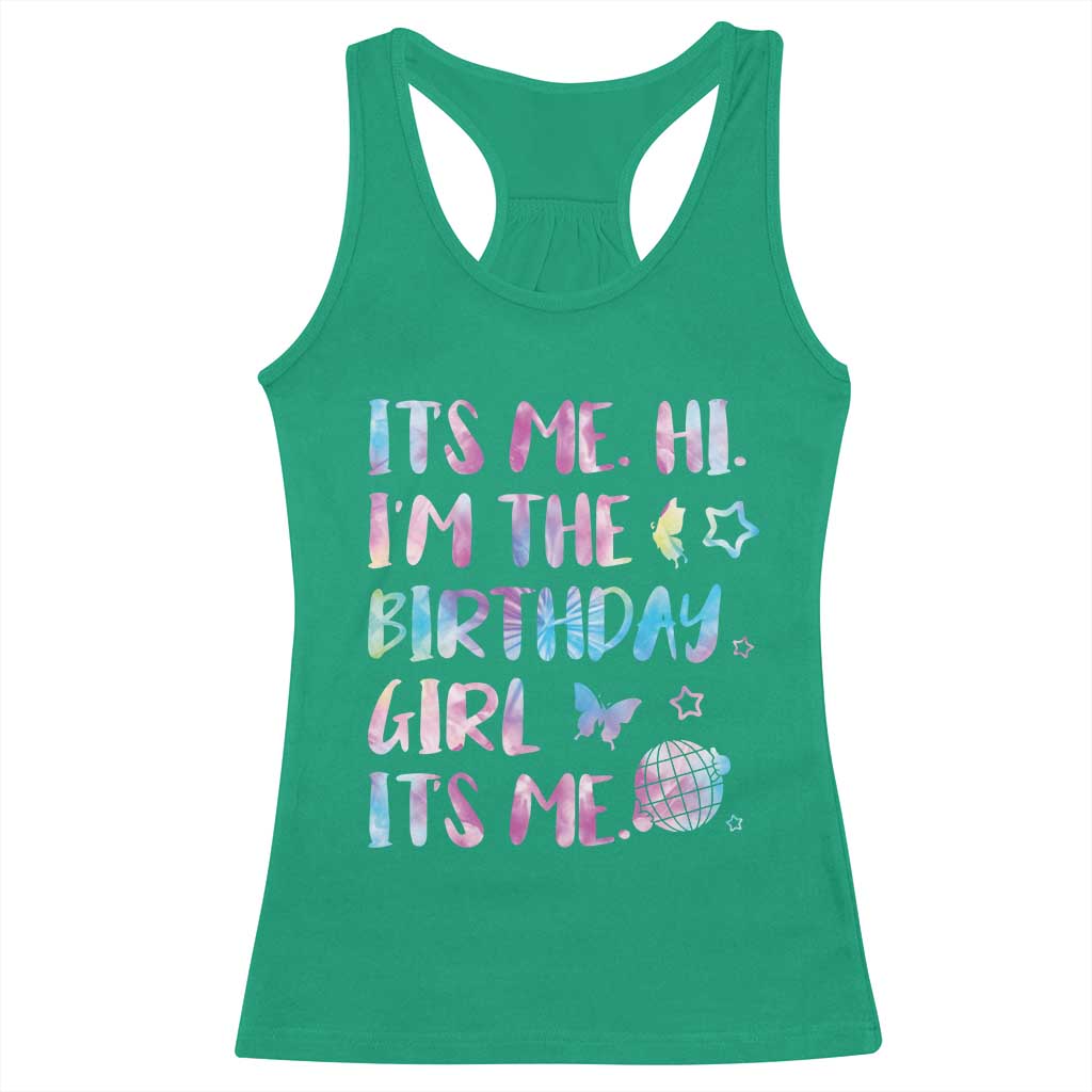 Its Me Hi Im The Birthday Girl Racerback Tank Top Tie Dye Colorful