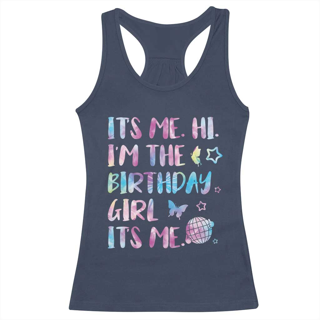Its Me Hi Im The Birthday Girl Racerback Tank Top Tie Dye Colorful