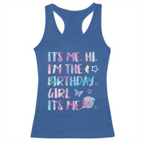Its Me Hi Im The Birthday Girl Racerback Tank Top Tie Dye Colorful