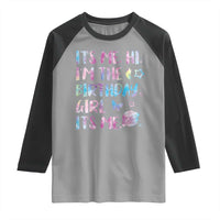 Its Me Hi Im The Birthday Girl Raglan Shirt Tie Dye Colorful