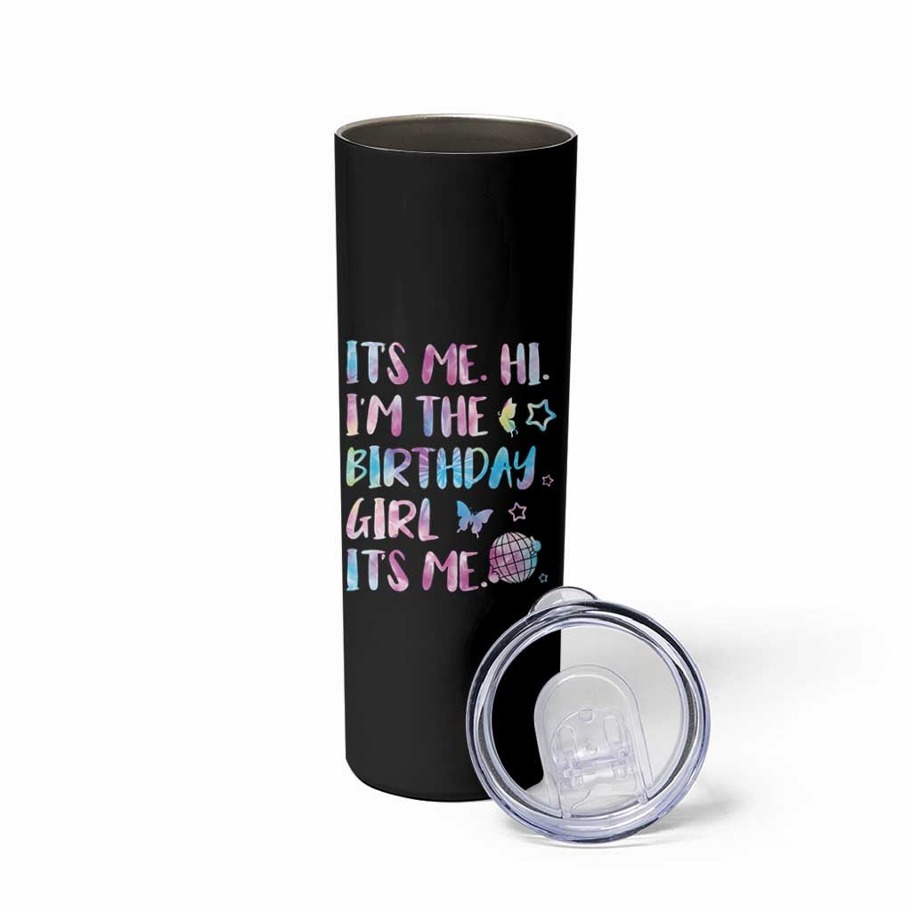 Its Me Hi Im The Birthday Girl Skinny Tumbler Tie Dye Colorful