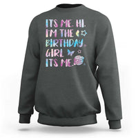 Its Me Hi Im The Birthday Girl Sweatshirt Tie Dye Colorful