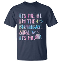 Its Me Hi Im The Birthday Girl T Shirt Tie Dye Colorful