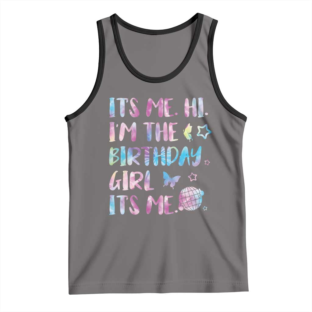 Its Me Hi Im The Birthday Girl Tank Top Tie Dye Colorful