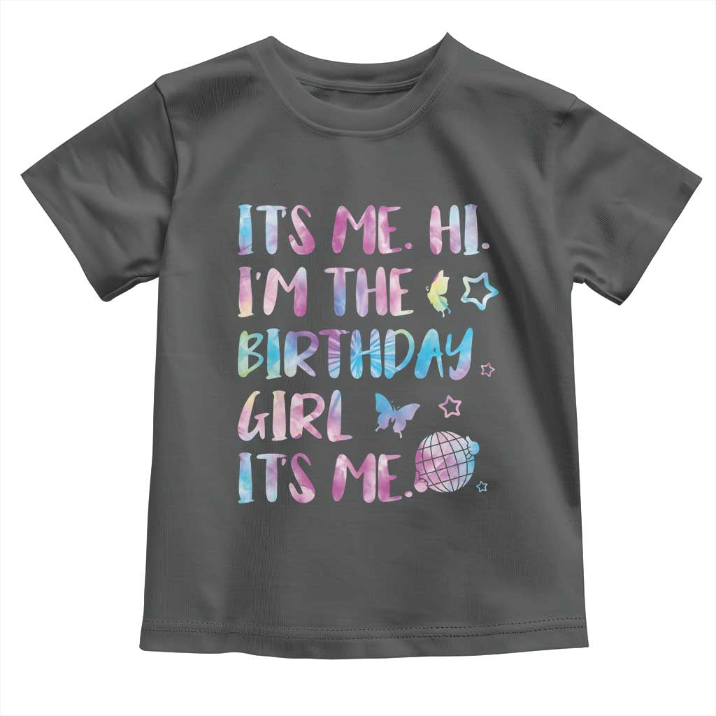 Its Me Hi Im The Birthday Girl Toddler T Shirt Tie Dye Colorful