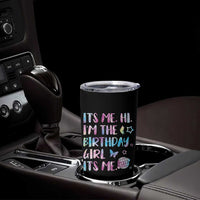 Its Me Hi Im The Birthday Girl Tumbler Cup Tie Dye Colorful