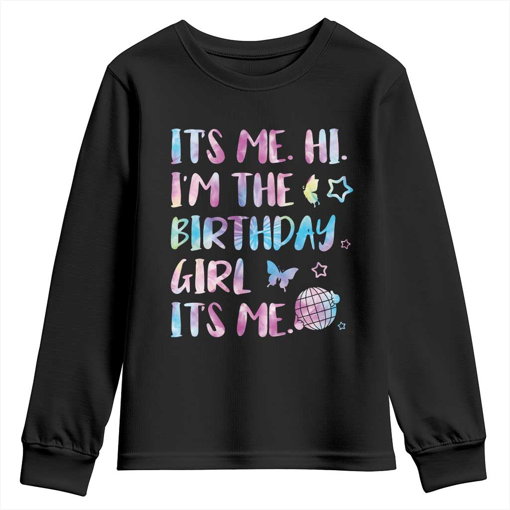 Its Me Hi Im The Birthday Girl Youth Sweatshirt Tie Dye Colorful