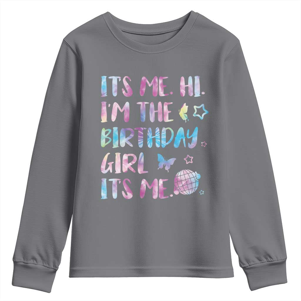 Its Me Hi Im The Birthday Girl Youth Sweatshirt Tie Dye Colorful