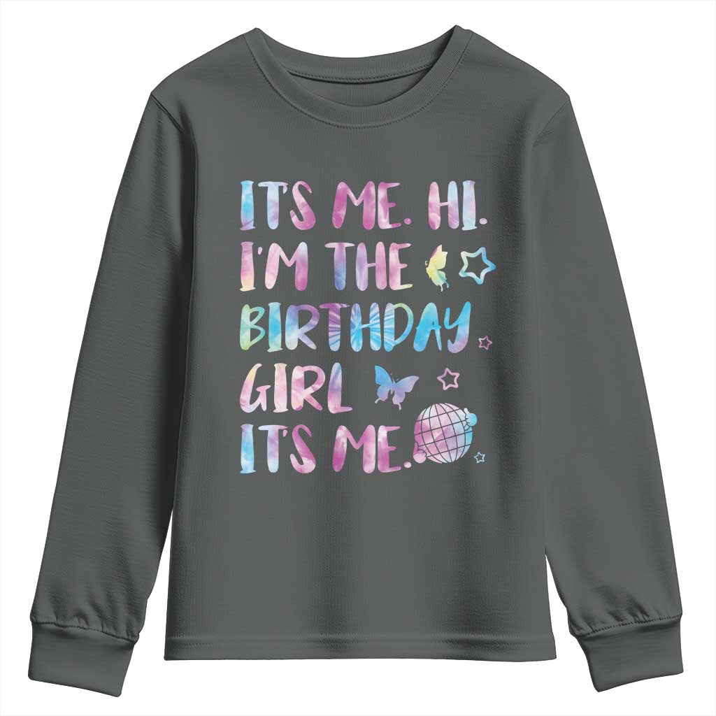 Its Me Hi Im The Birthday Girl Youth Sweatshirt Tie Dye Colorful