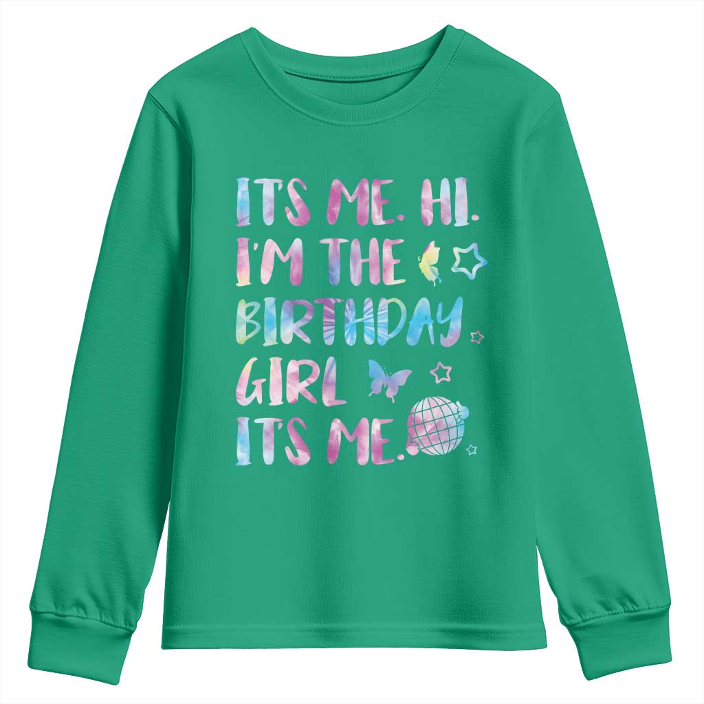 Its Me Hi Im The Birthday Girl Youth Sweatshirt Tie Dye Colorful