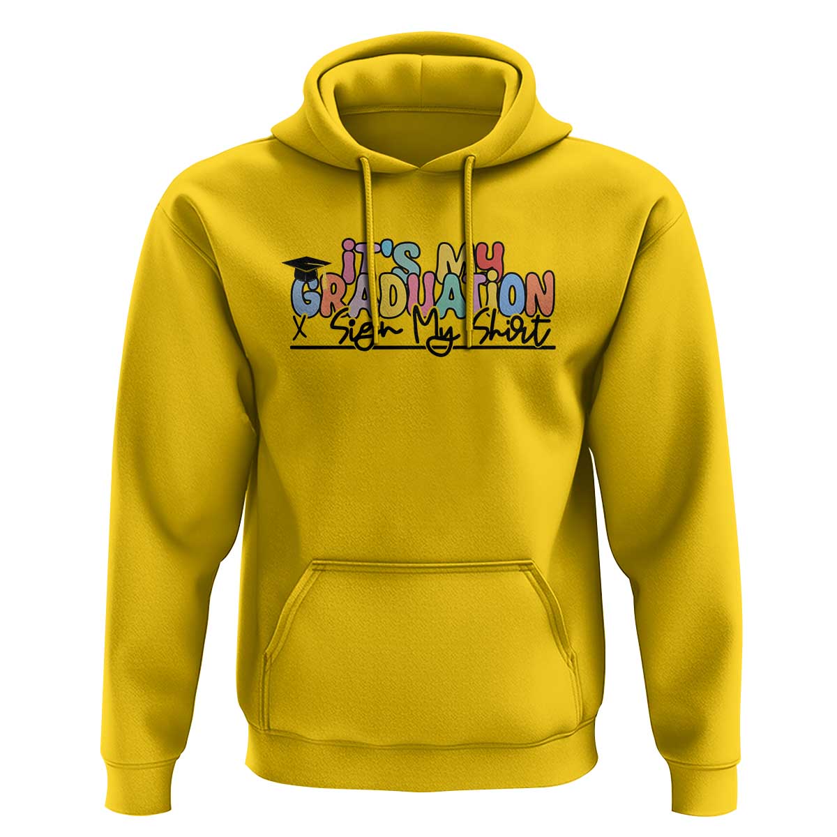 My Graduation Sign My Hoodie Funny Grad Gifts