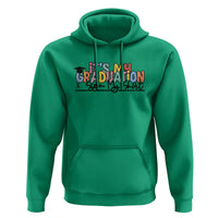 My Graduation Sign My Hoodie Funny Grad Gifts