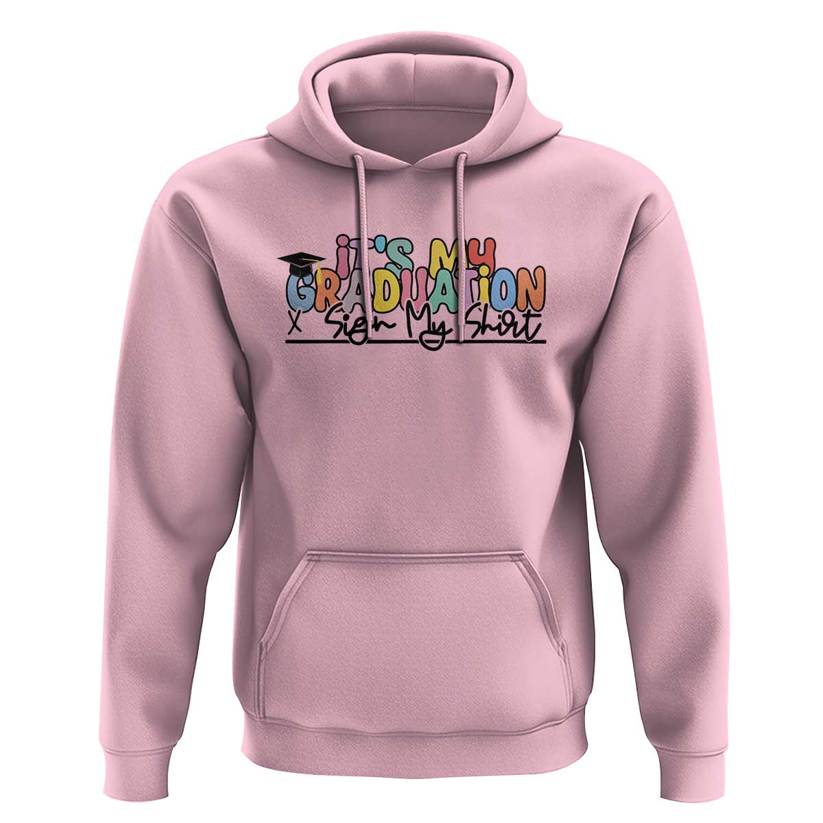 My Graduation Sign My Hoodie Funny Grad Gifts