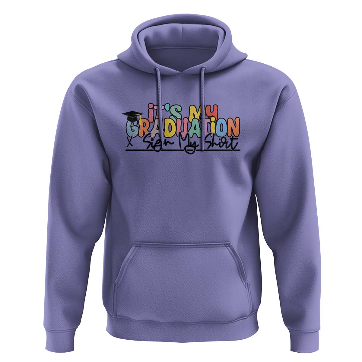 My Graduation Sign My Hoodie Funny Grad Gifts