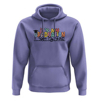 My Graduation Sign My Hoodie Funny Grad Gifts