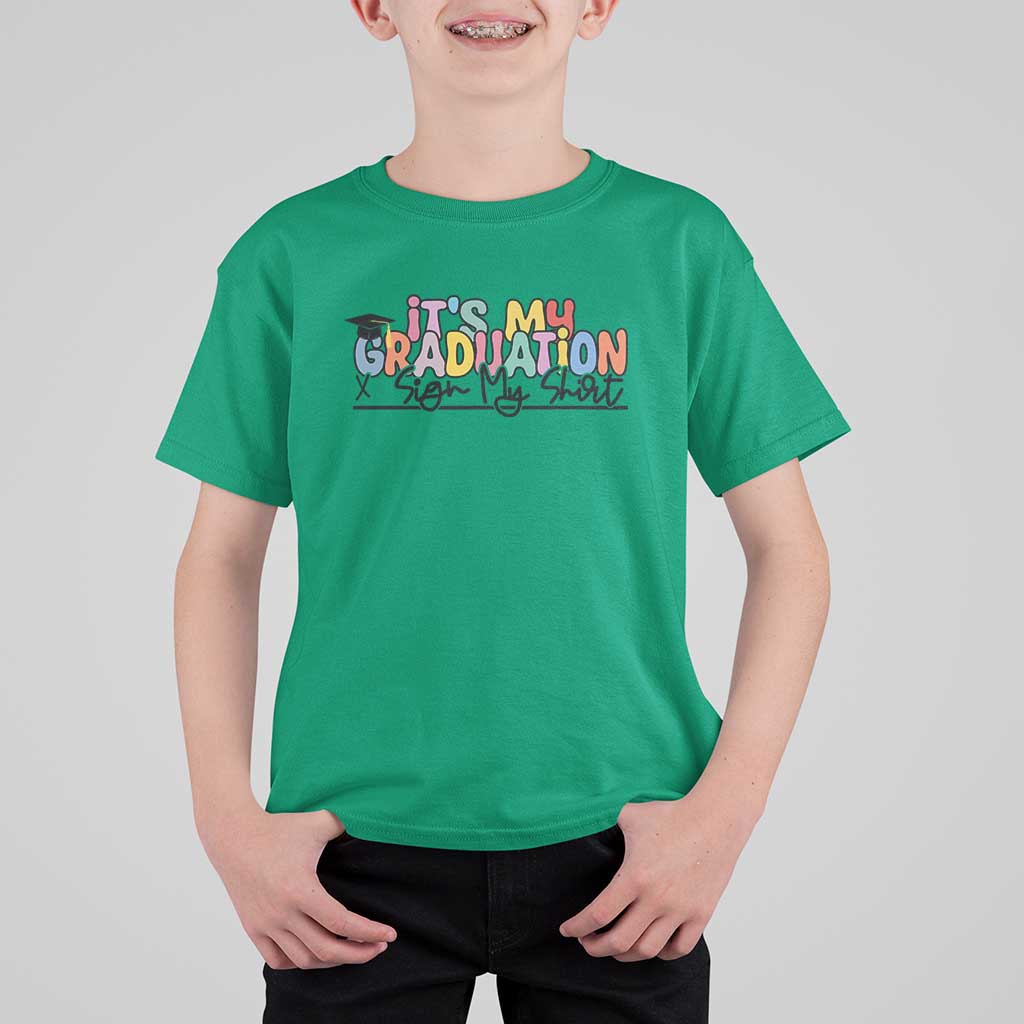 My Graduation Sign My T Shirt For Kid Funny Grad Gifts