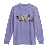 My Graduation Sign My Long Sleeve Shirt Funny Grad Gifts