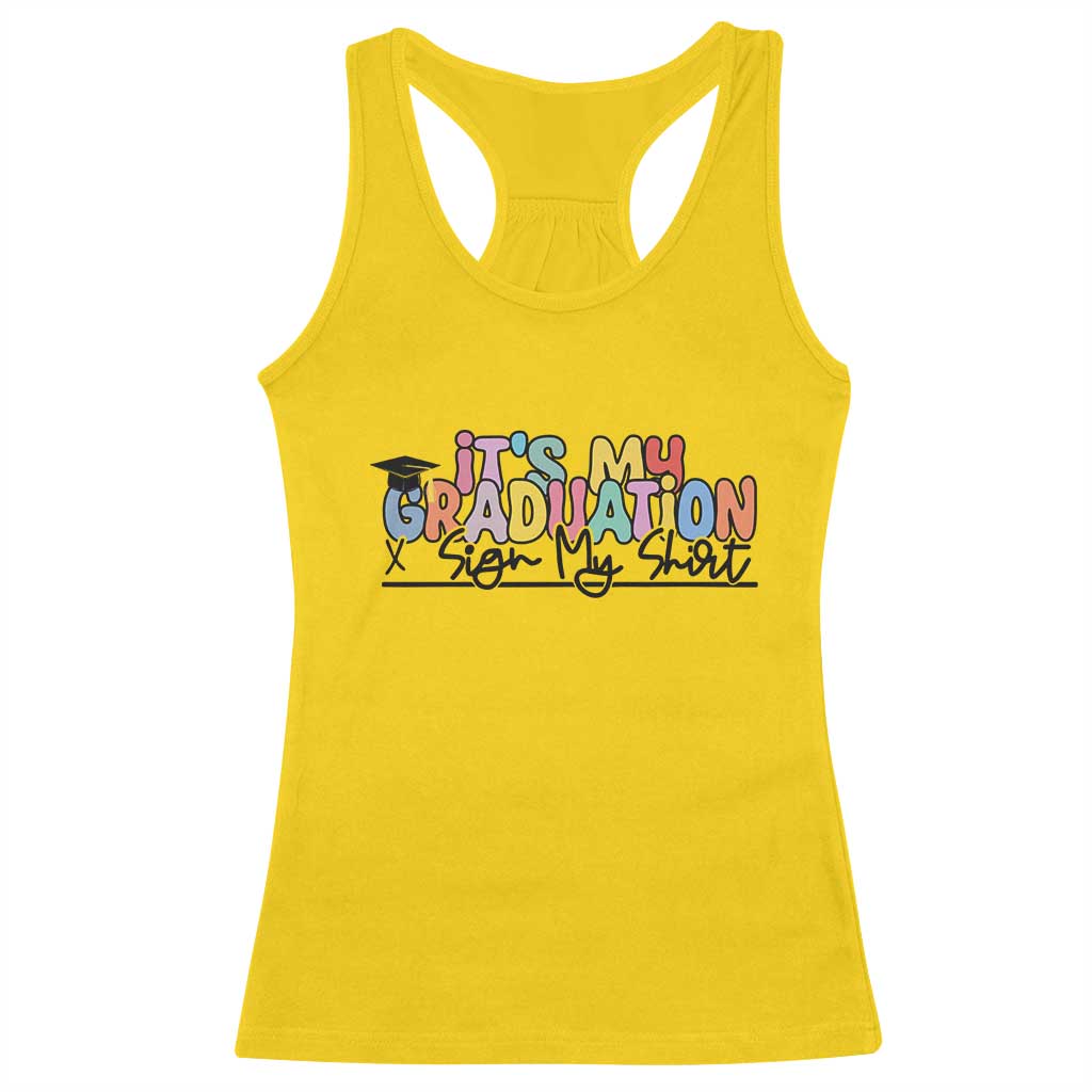 My Graduation Sign My Racerback Tank Top Funny Grad Gifts