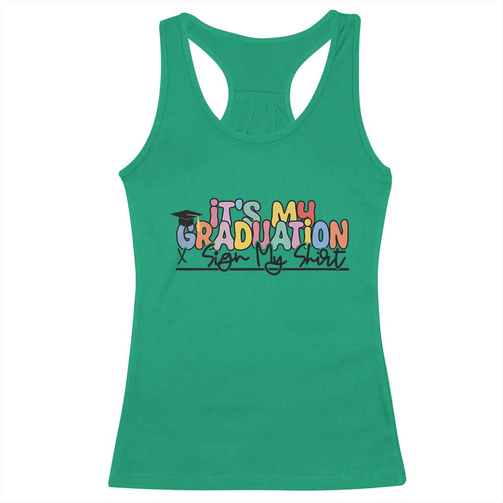 My Graduation Sign My Racerback Tank Top Funny Grad Gifts
