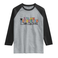 My Graduation Sign My Raglan Shirt Funny Grad Gifts