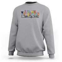 My Graduation Sign My Sweatshirt Funny Grad Gifts