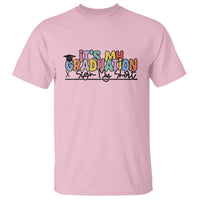 My Graduation Sign My T Shirt Funny Grad Gifts