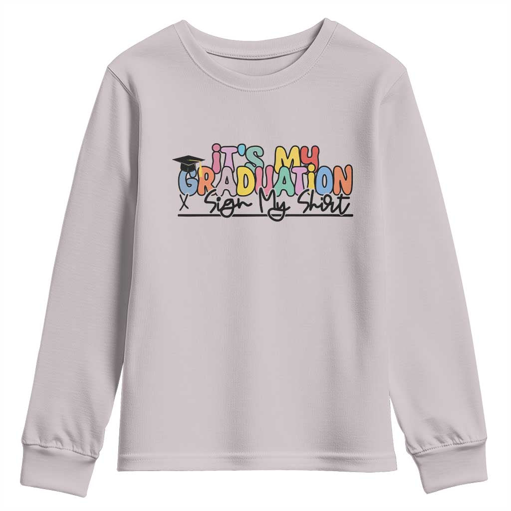 My Graduation Sign My Youth Sweatshirt Funny Grad Gifts