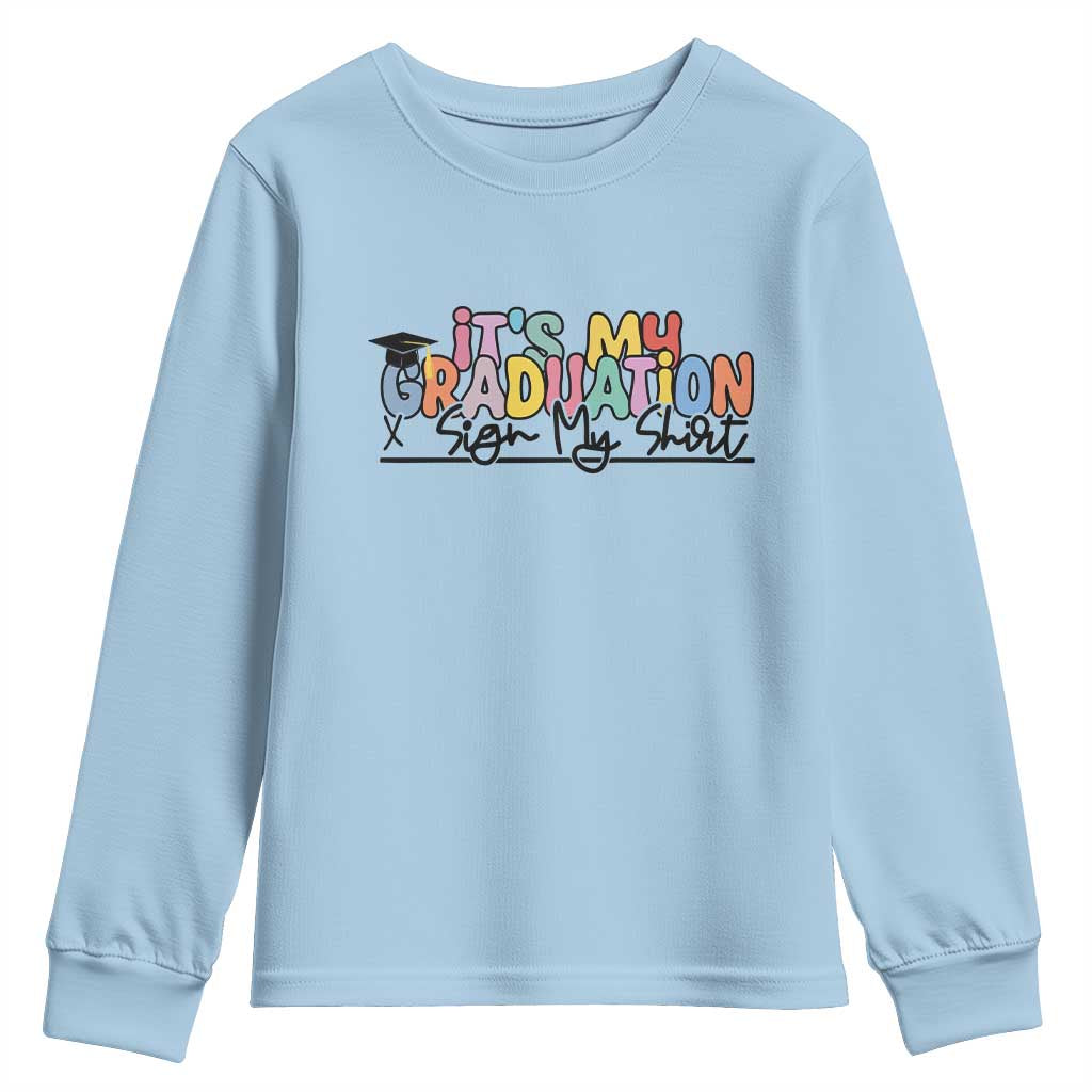 My Graduation Sign My Youth Sweatshirt Funny Grad Gifts