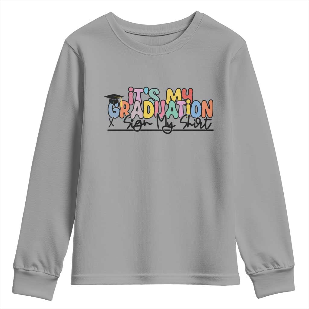 My Graduation Sign My Youth Sweatshirt Funny Grad Gifts