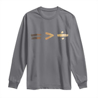 Equality Is Better than Division Long Sleeve Shirt Equal Rights Math Symbol