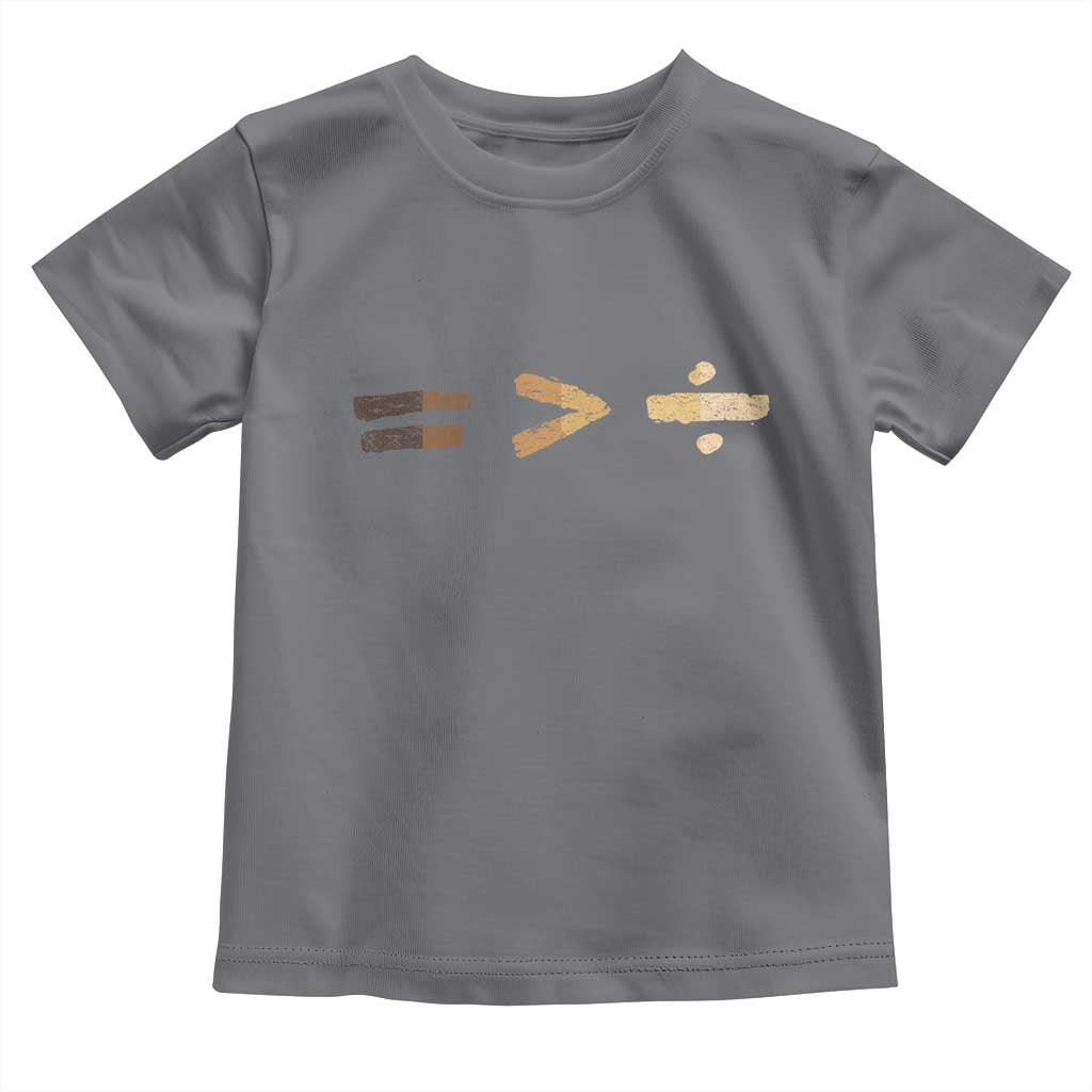 Equality Is Better than Division Toddler T Shirt Equal Rights Math Symbol