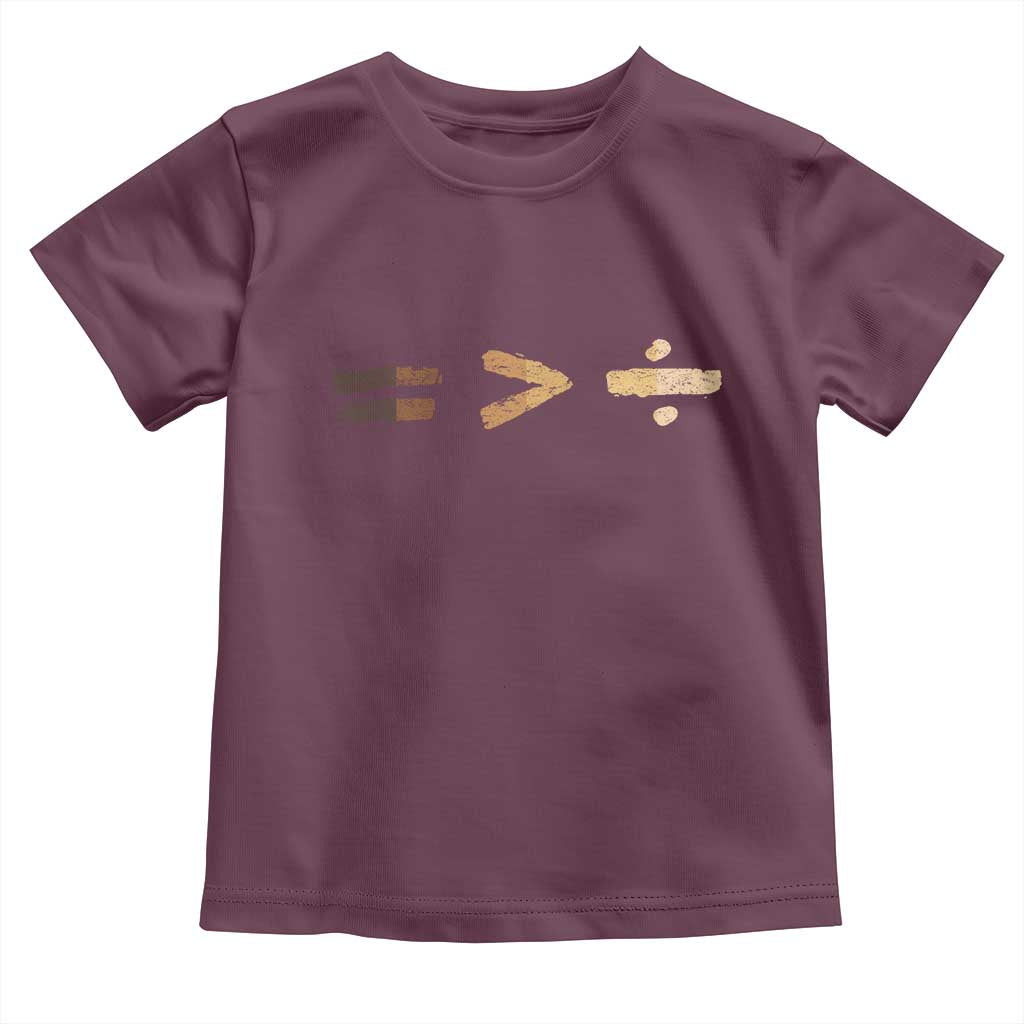 Equality Is Better than Division Toddler T Shirt Equal Rights Math Symbol