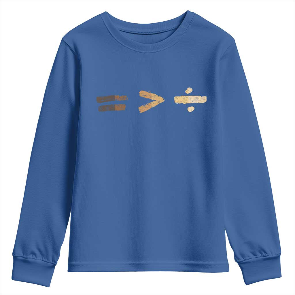 Equality Is Better than Division Youth Sweatshirt Equal Rights Math Symbol