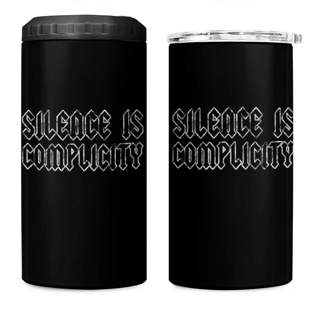 Silence Is Complicity 4 in 1 Can Cooler Tumbler Political Resist Protest