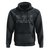 Silence Is Complicity Hoodie Political Resist Protest