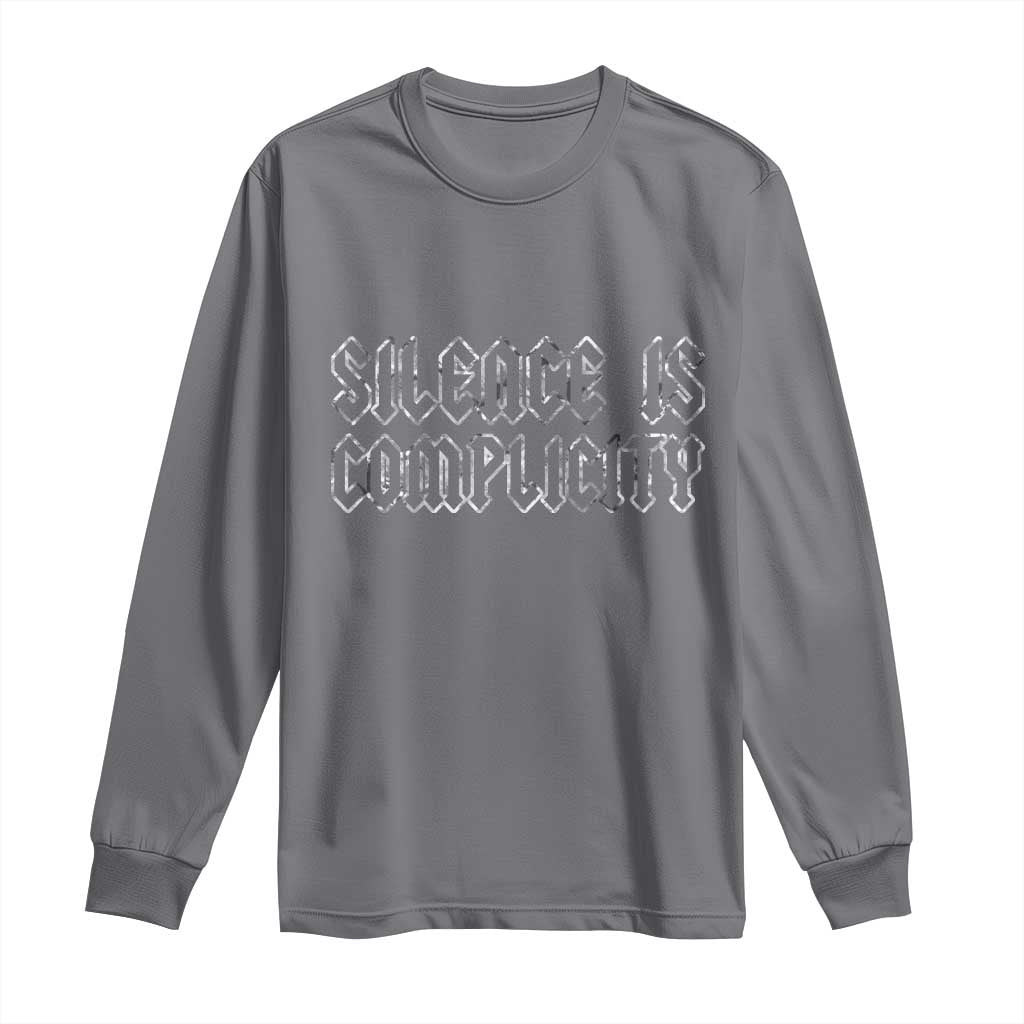 Silence Is Complicity Long Sleeve Shirt Political Resist Protest