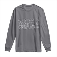 Silence Is Complicity Long Sleeve Shirt Political Resist Protest